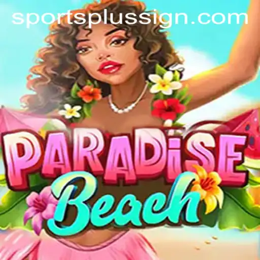 Exploring ParadiseBeach: The Thrilling New SportsPlus Game