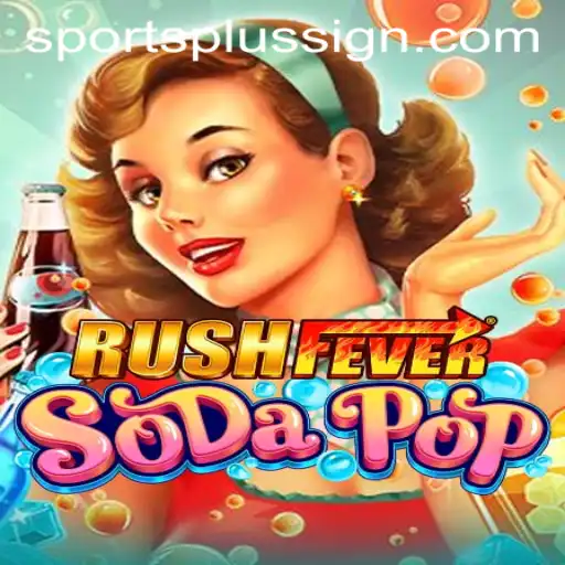 Dive into the Thrilling World of RushFeverSodaPop - The Game Revolutionizing SportsPlus Adventures