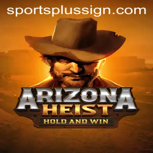 ArizonaHeist: The Ultimate Gaming Experience with SportsPlus Integration
